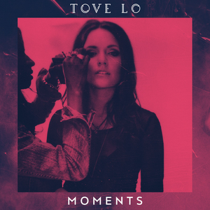 Moments (Tove Lo song)